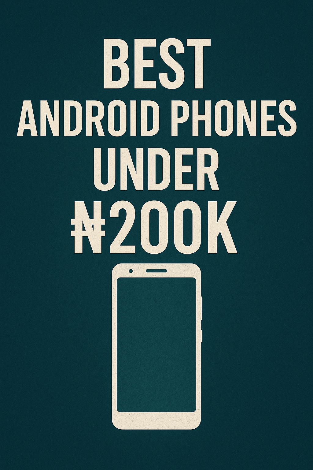 Best Android Phones Under ₦200K
